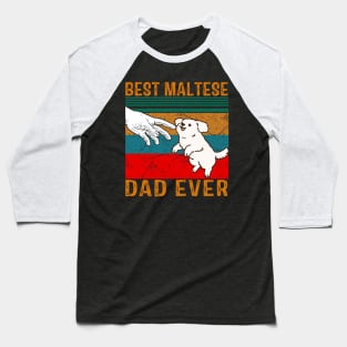 Best Maltese Dad Ever Baseball T-Shirt